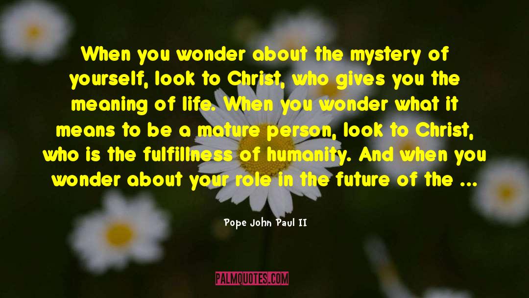 Mature Person quotes by Pope John Paul II