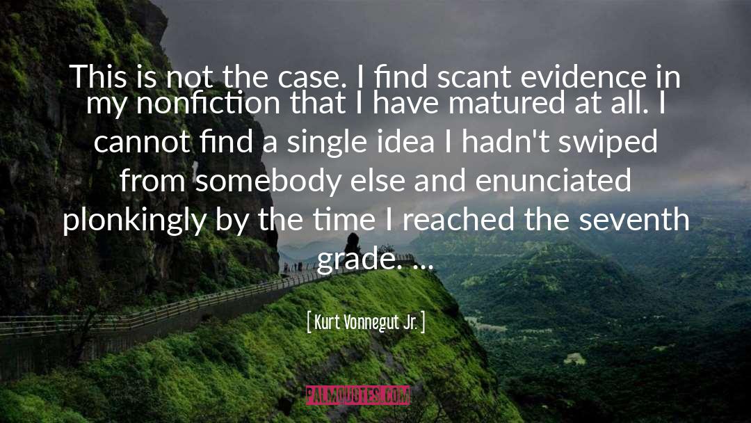 Matured quotes by Kurt Vonnegut Jr.