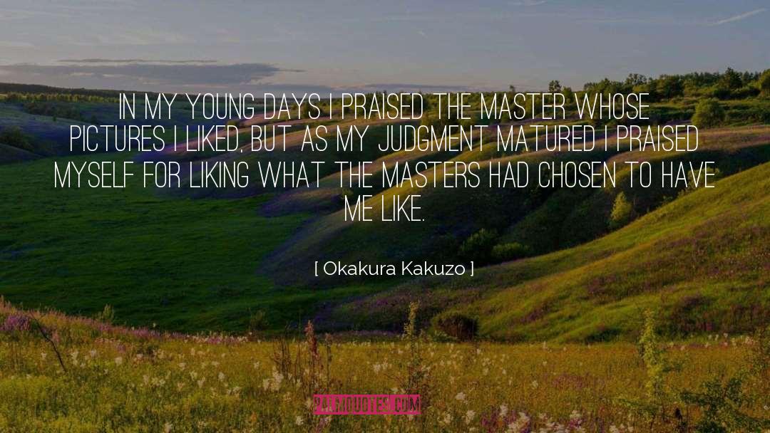 Matured quotes by Okakura Kakuzo