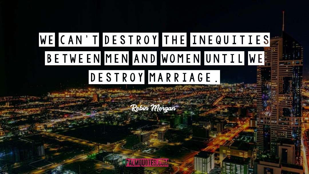 Maturity And Marriage quotes by Robin Morgan