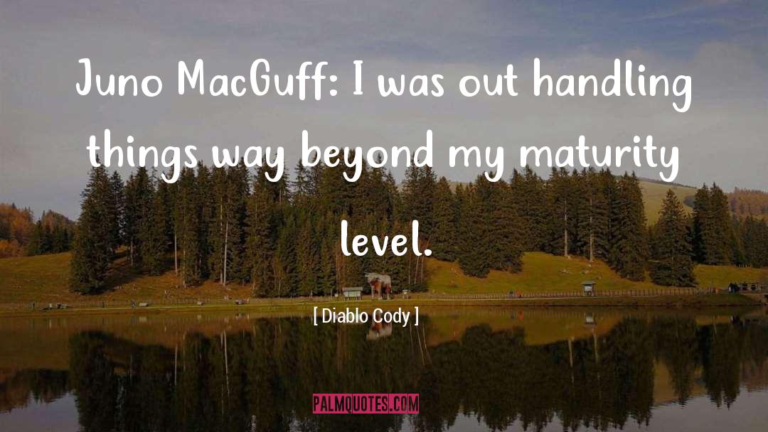 Maturity Level quotes by Diablo Cody