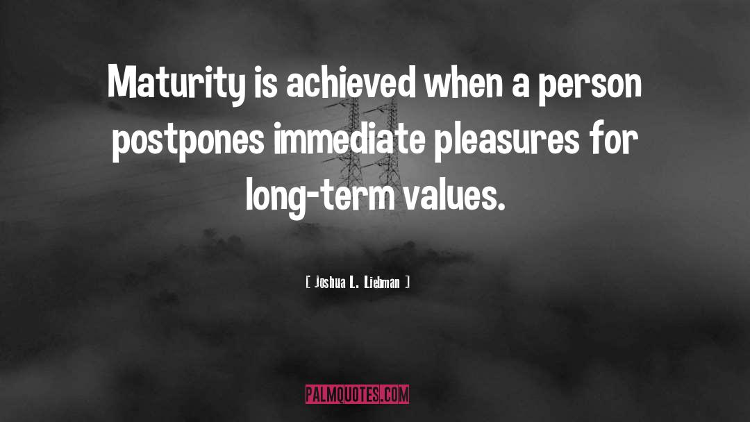 Maturity quotes by Joshua L. Liebman