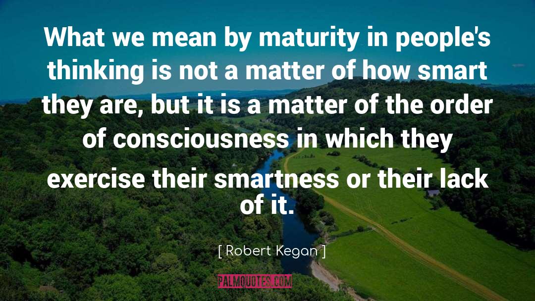 Maturity quotes by Robert Kegan