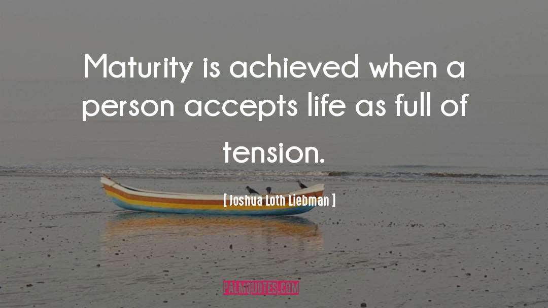 Maturity quotes by Joshua Loth Liebman