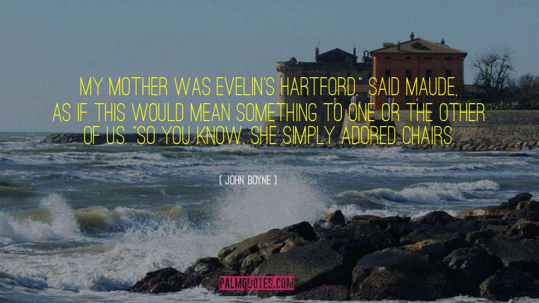 Maude quotes by John Boyne