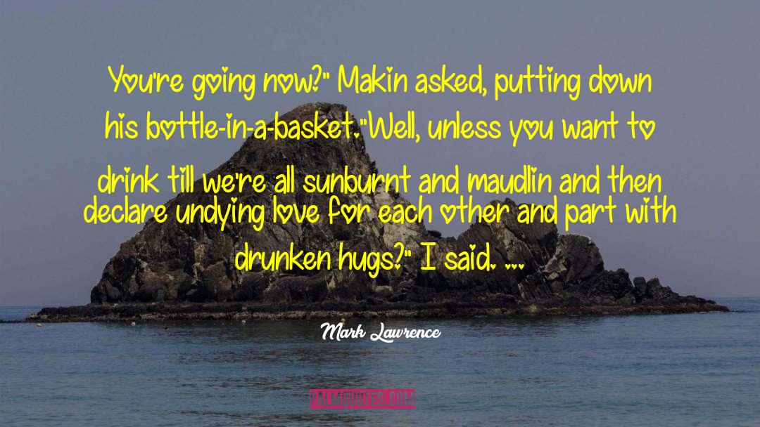 Maudlin quotes by Mark Lawrence