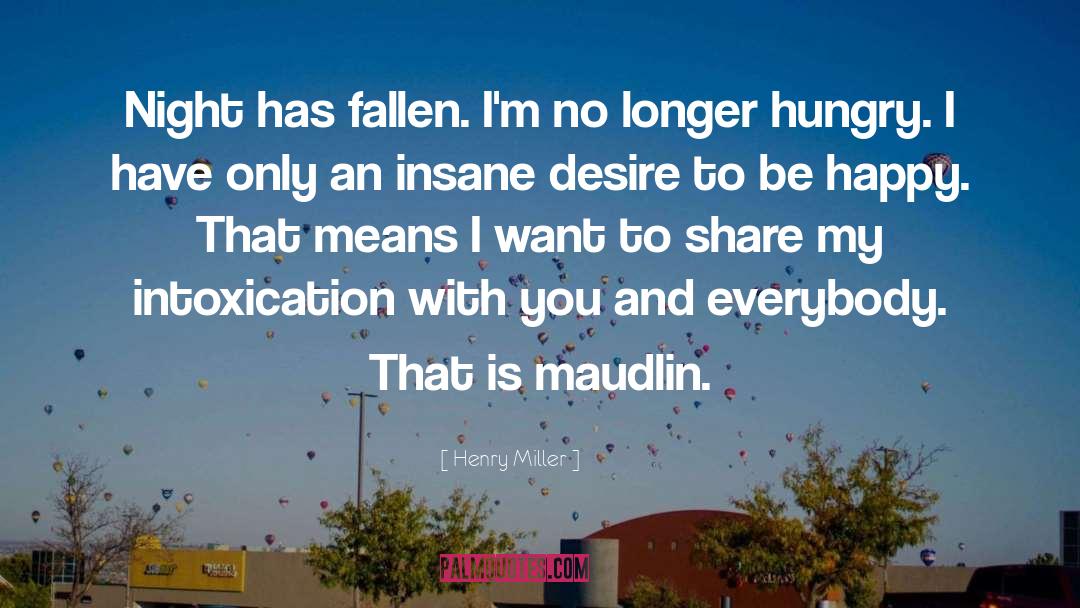 Maudlin quotes by Henry Miller