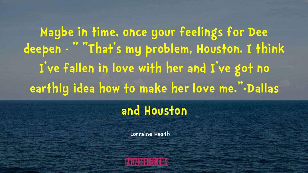 Maufrais Houston quotes by Lorraine Heath