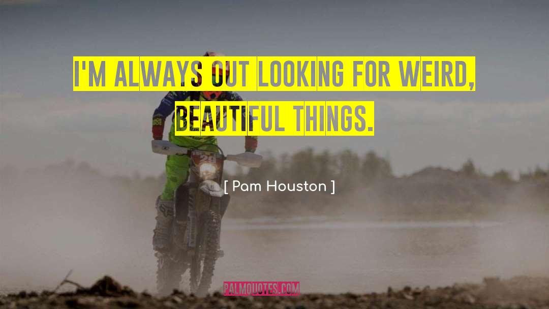 Maufrais Houston quotes by Pam Houston