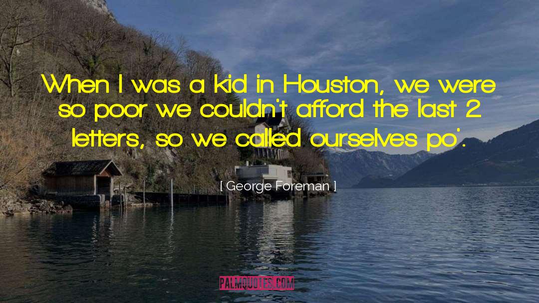 Maufrais Houston quotes by George Foreman