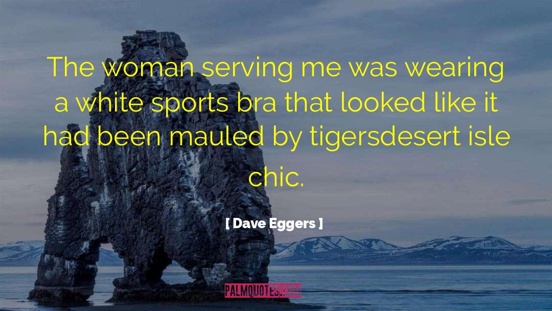Mauled quotes by Dave Eggers