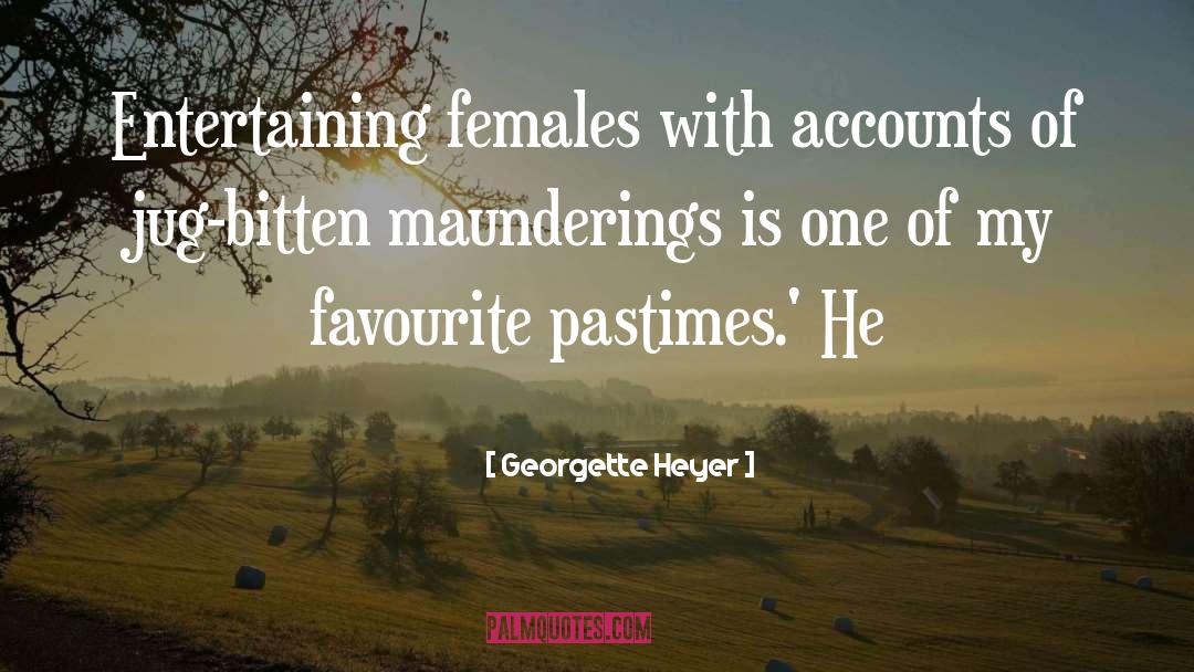 Maunderings quotes by Georgette Heyer