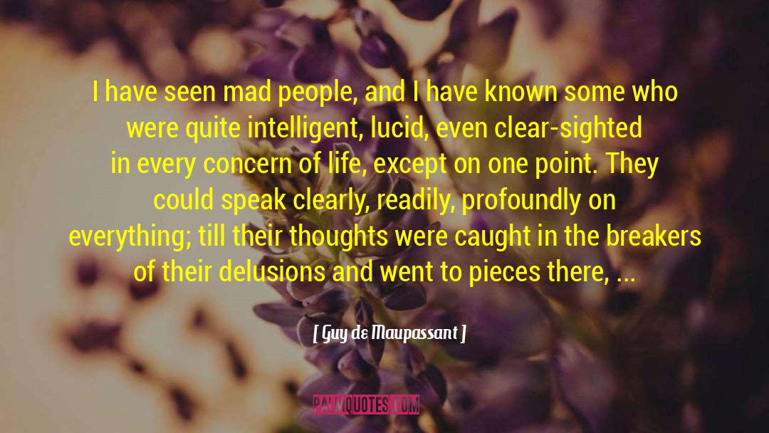 Maupassant quotes by Guy De Maupassant