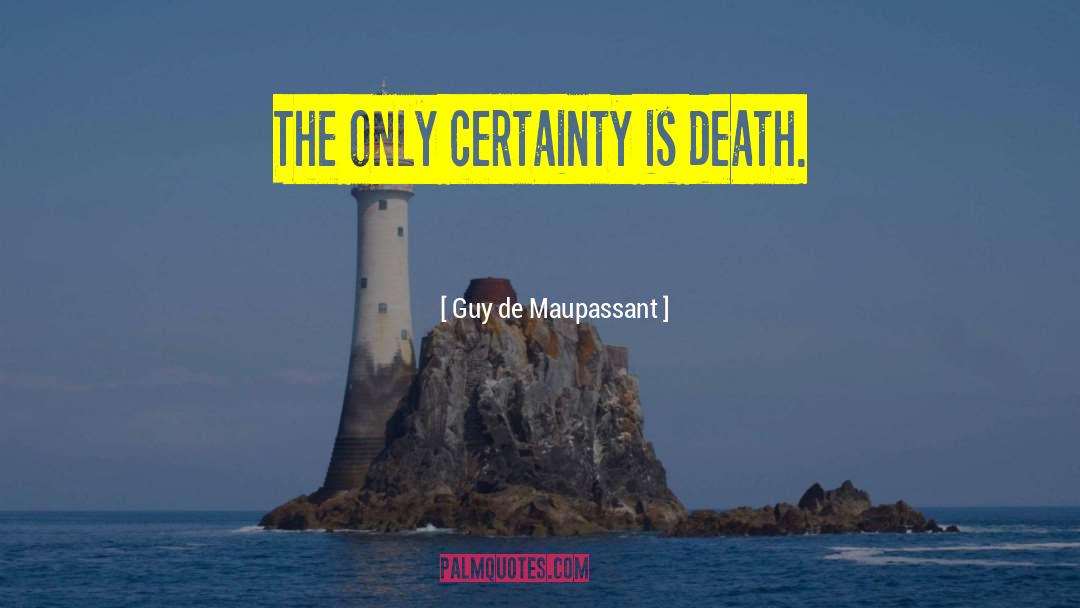 Maupassant quotes by Guy De Maupassant