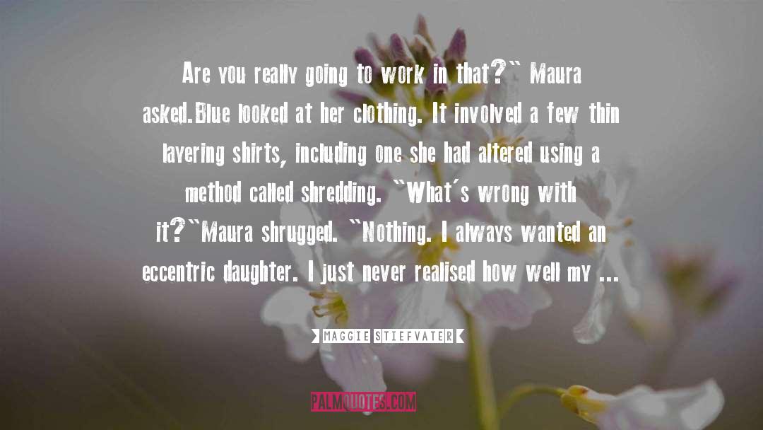 Maura quotes by Maggie Stiefvater