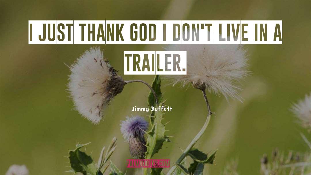 Maurer Trailers quotes by Jimmy Buffett