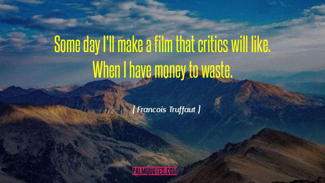 Mauriac Francois quotes by Francois Truffaut