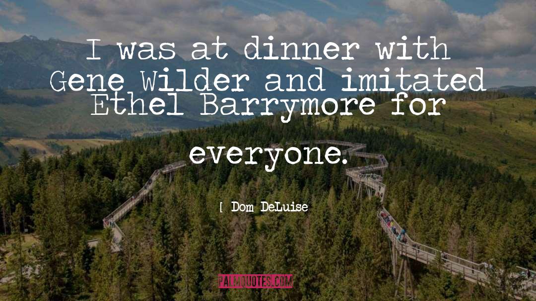 Maurice Barrymore quotes by Dom DeLuise