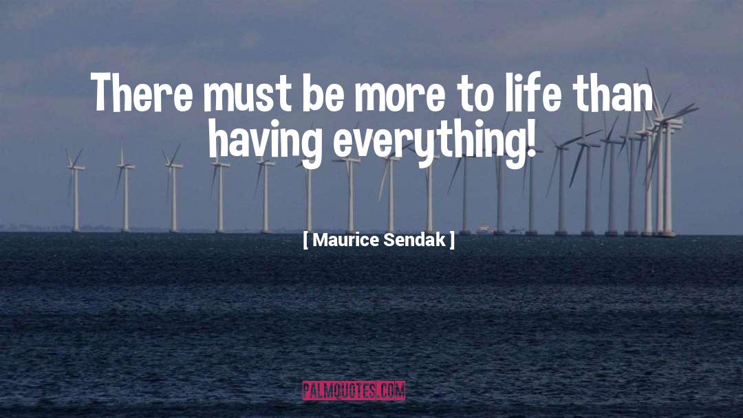 Maurice Bernard Sendak quotes by Maurice Sendak