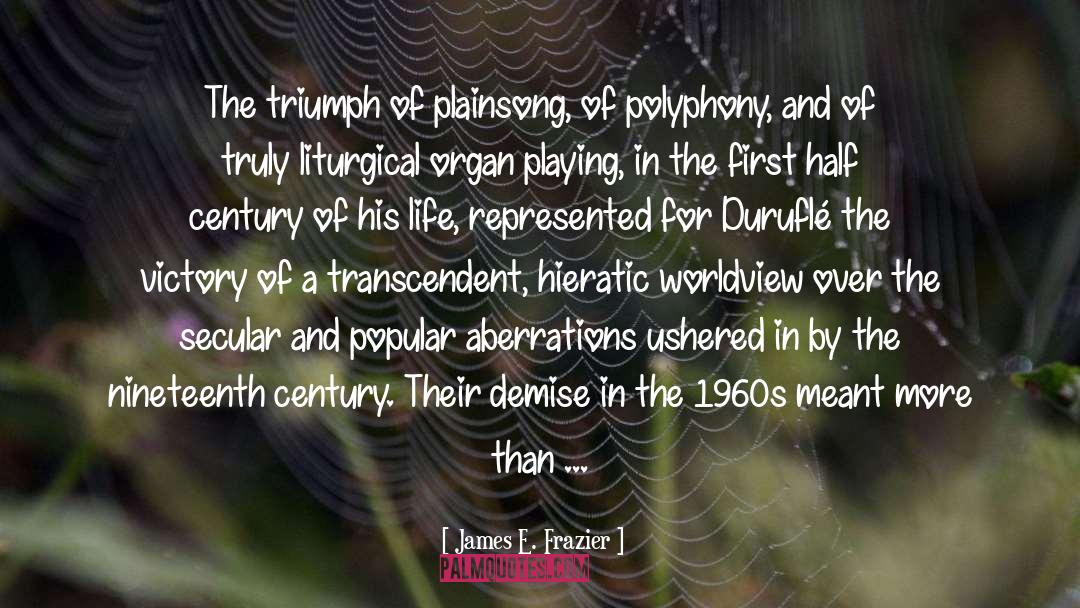 Maurice Durufle quotes by James E. Frazier