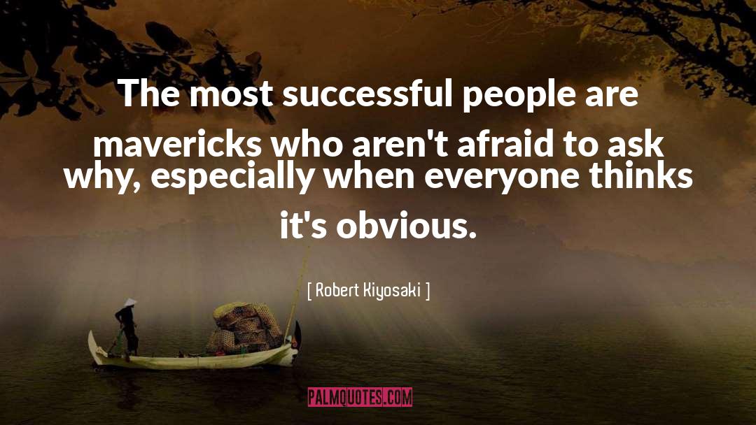 Mavericks quotes by Robert Kiyosaki