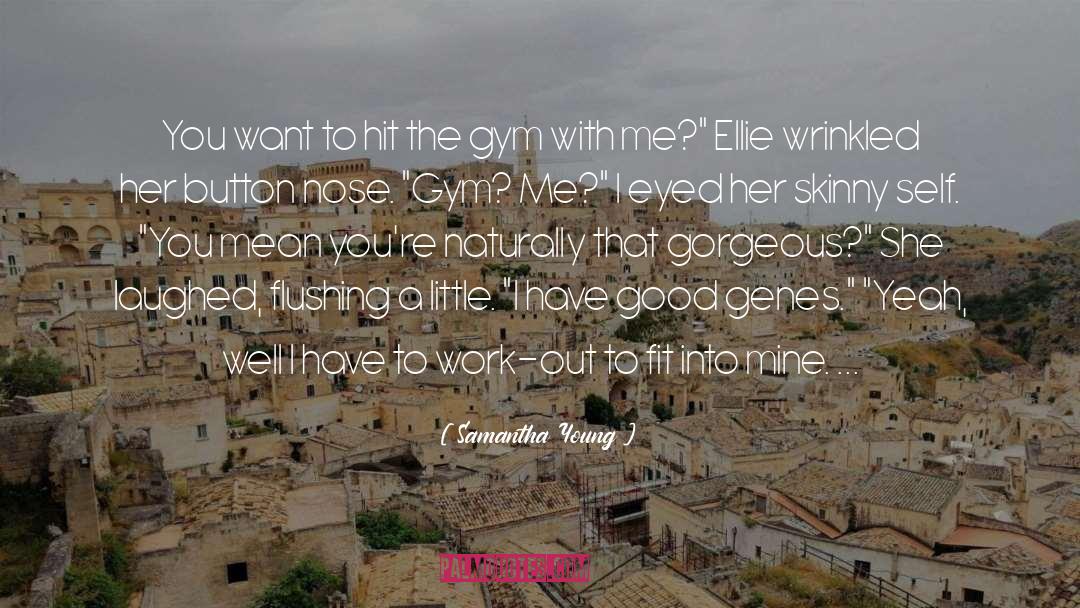Mawdesley Gym quotes by Samantha Young