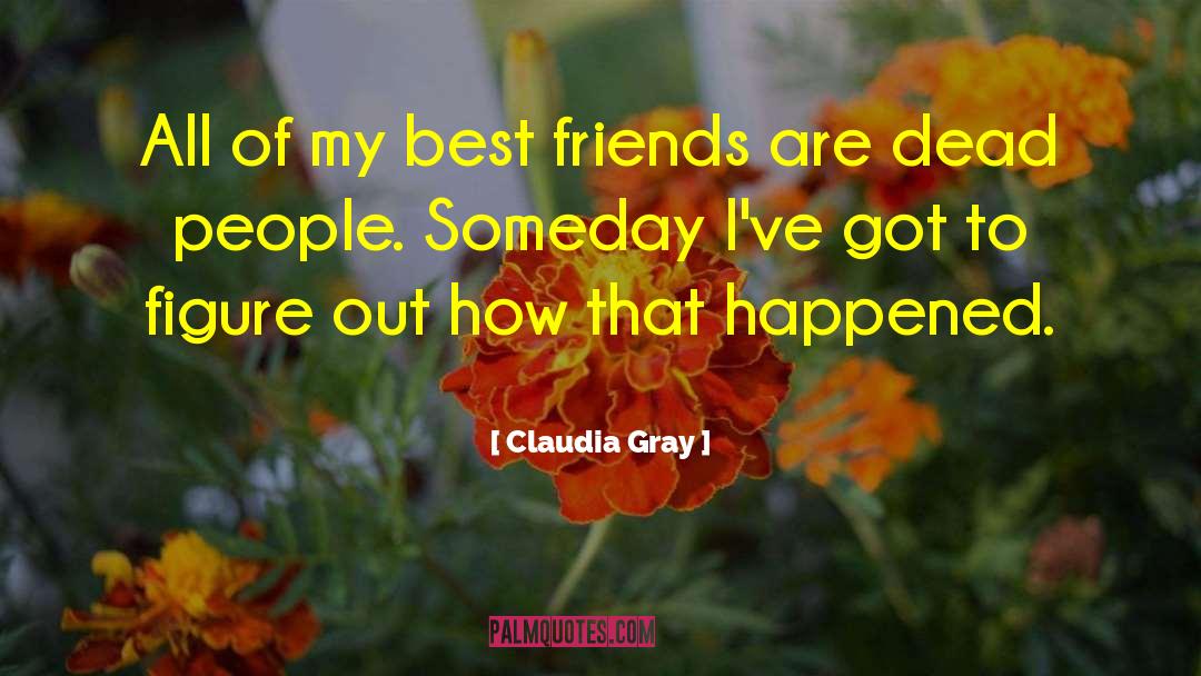 Max Gray quotes by Claudia Gray