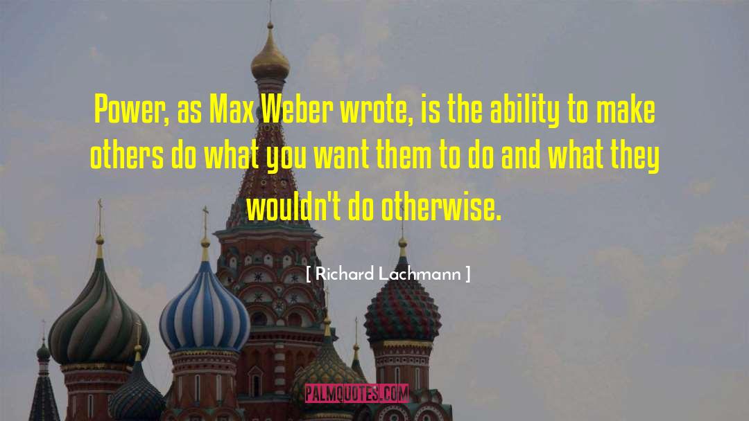 Max Weber quotes by Richard Lachmann