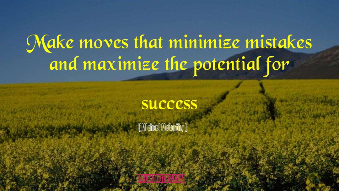 Maximize Potentials quotes by Michael McCarthy