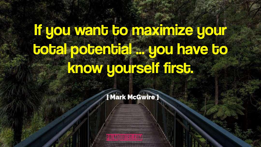 Maximize quotes by Mark McGwire