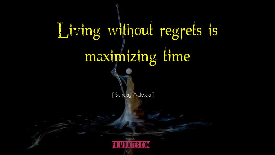 Maximizing Time quotes by Sunday Adelaja