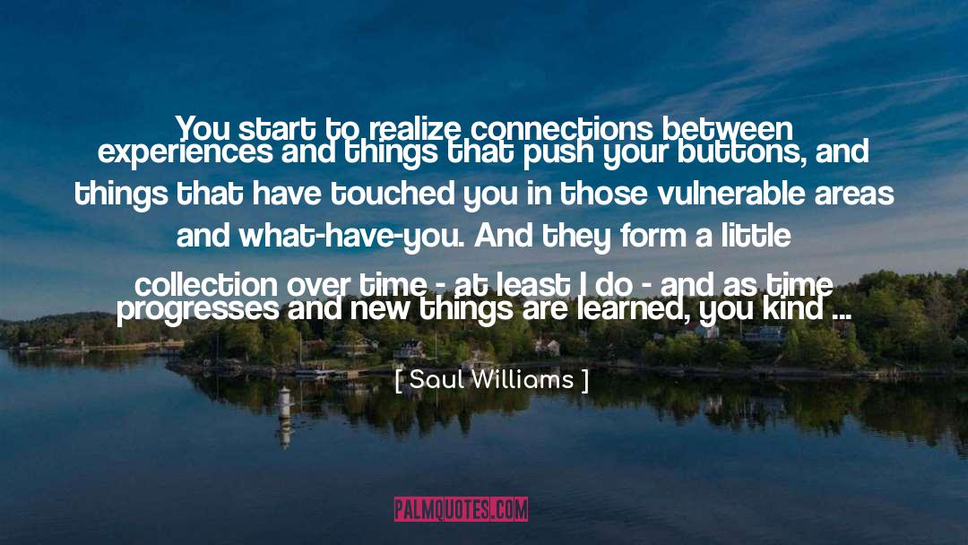 Maximizing Time quotes by Saul Williams