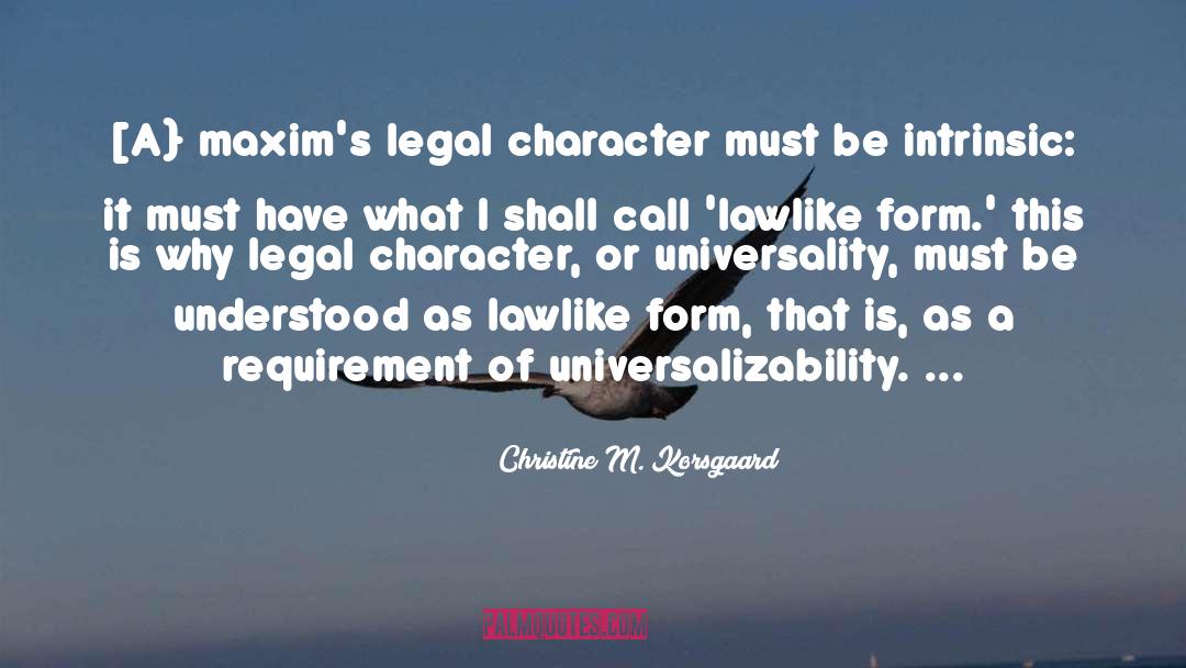 Maxims quotes by Christine M. Korsgaard