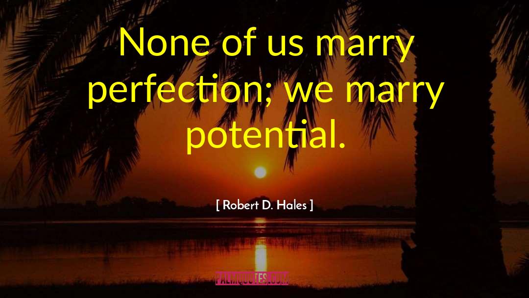 Maximum Potential quotes by Robert D. Hales