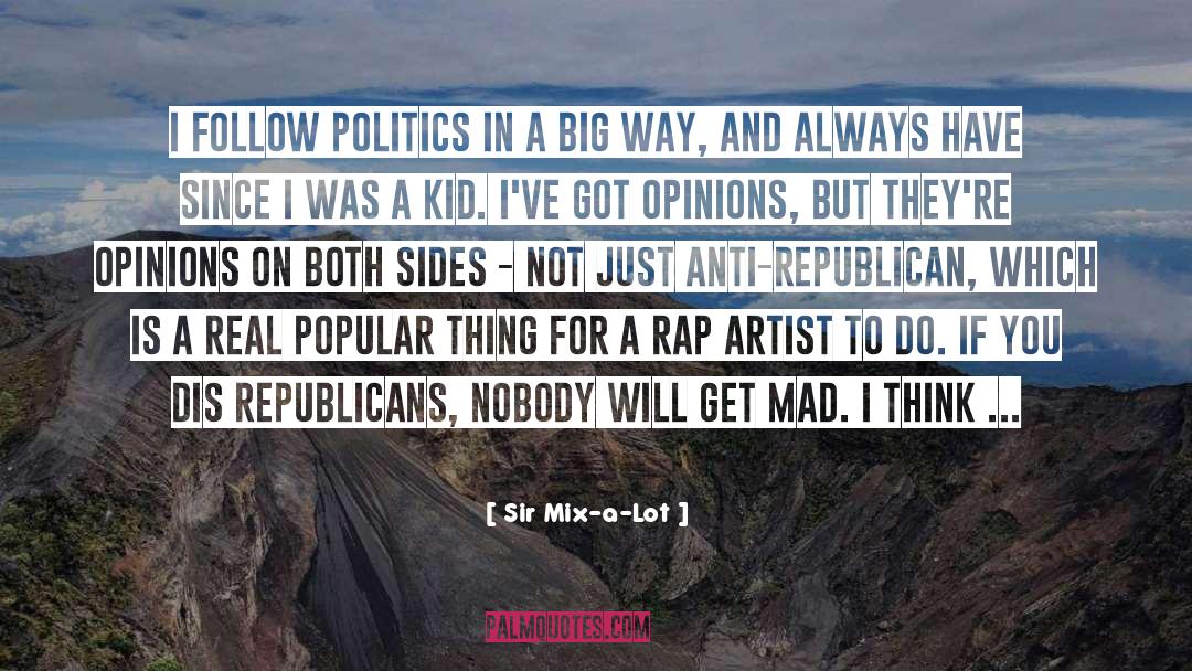 Maxine Anti Politics quotes by Sir Mix-a-Lot