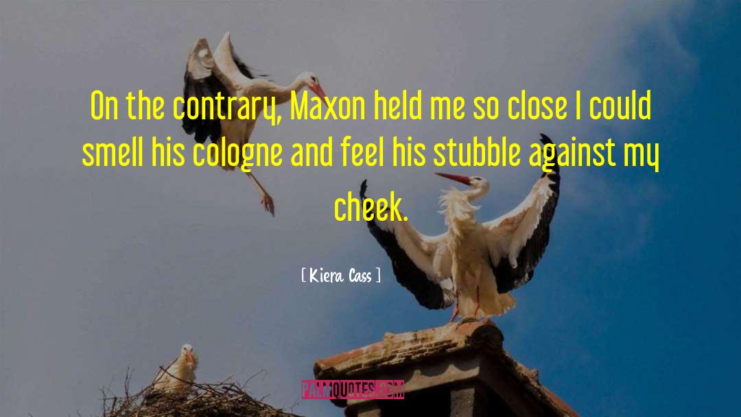 Maxon quotes by Kiera Cass