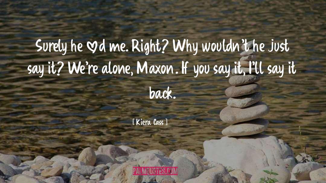 Maxon quotes by Kiera Cass