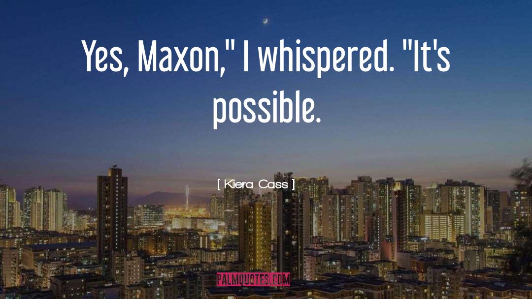 Maxon quotes by Kiera Cass