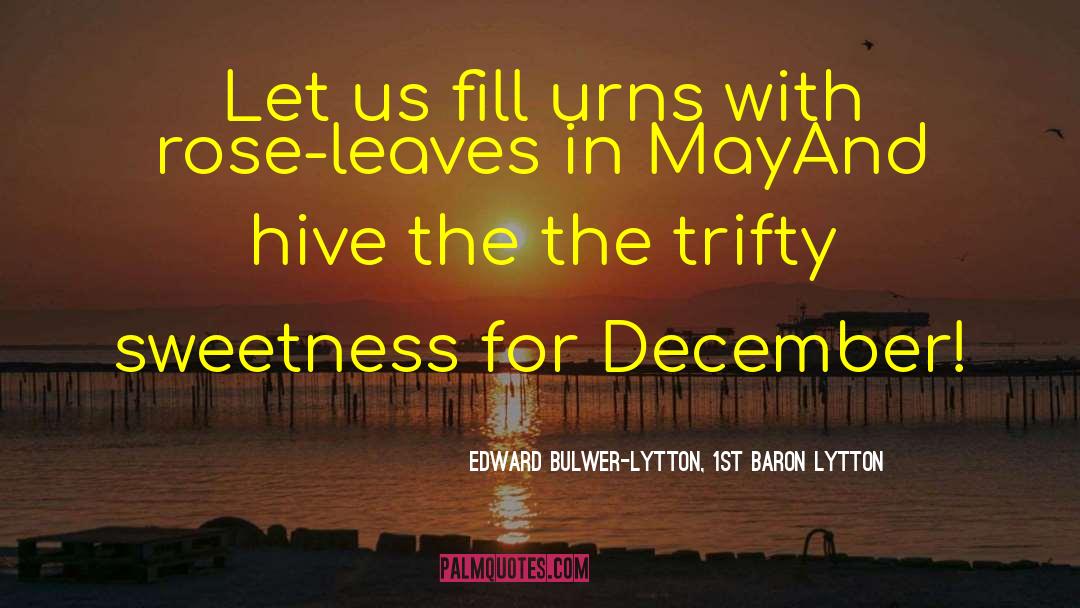 May December quotes by Edward Bulwer-Lytton, 1st Baron Lytton