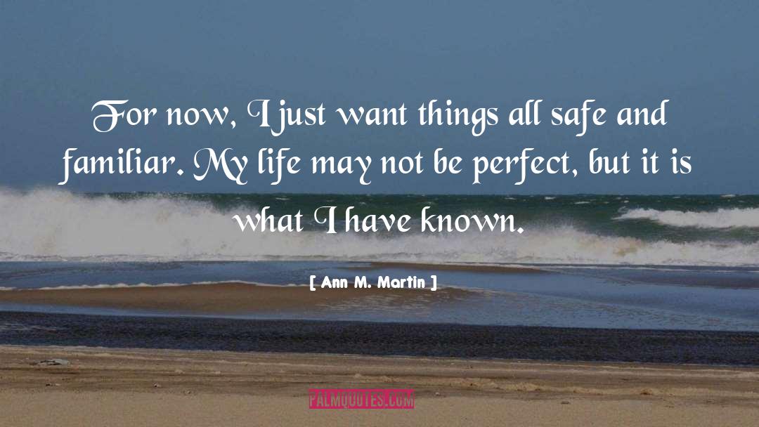 May Not Be Perfect quotes by Ann M. Martin
