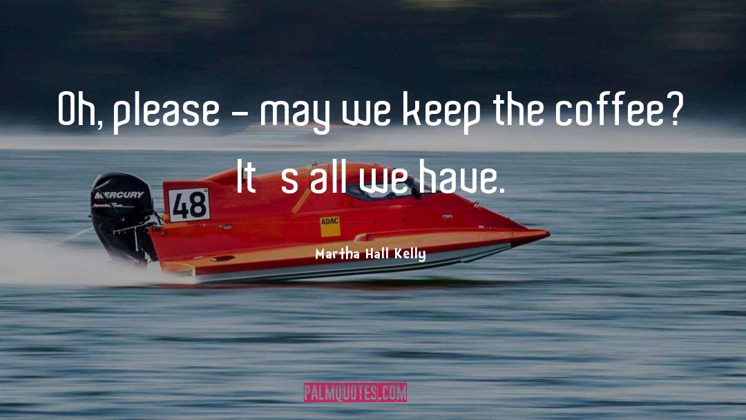 May We quotes by Martha Hall Kelly