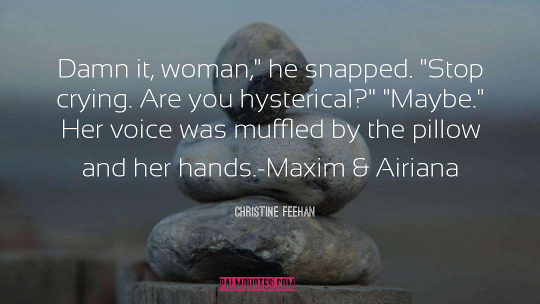 Maybe Hysterical quotes by Christine Feehan