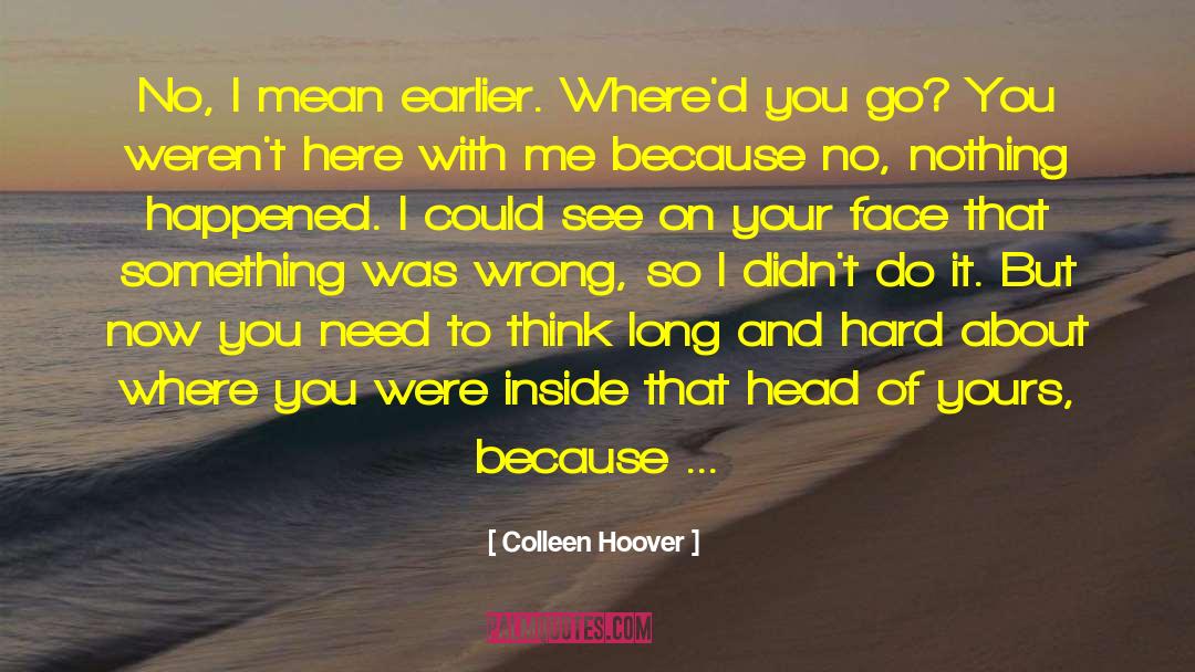 Maybe Hysterical quotes by Colleen Hoover