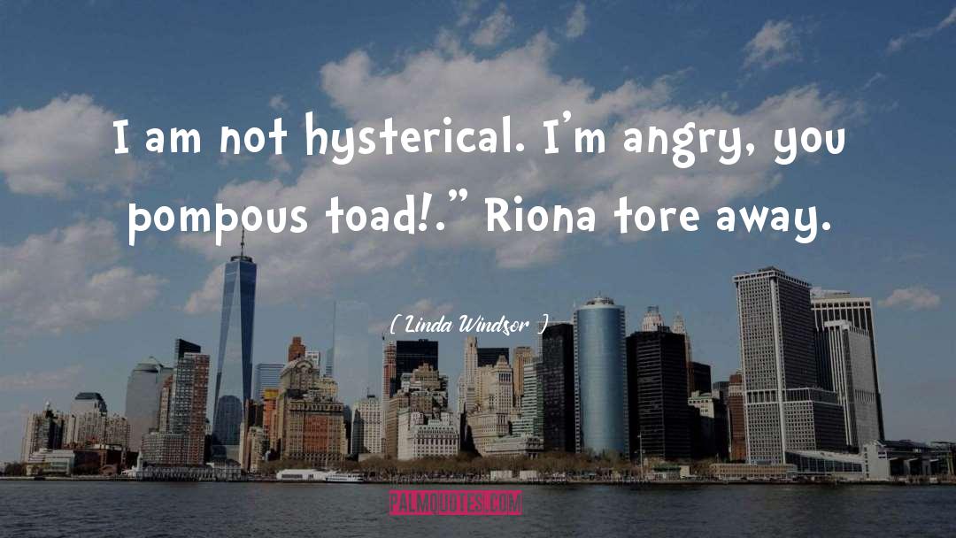 Maybe Hysterical quotes by Linda Windsor