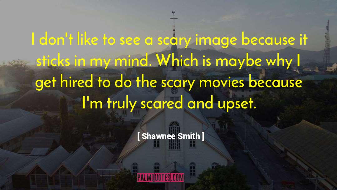Maybe Im Scared To Lose You quotes by Shawnee Smith
