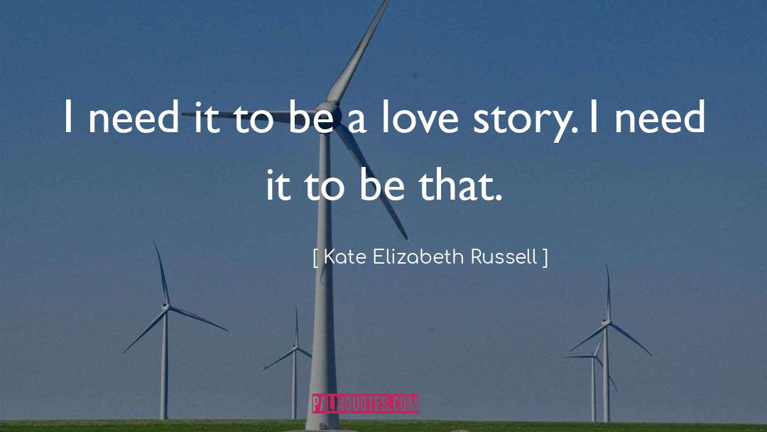 Maybe Love quotes by Kate Elizabeth Russell
