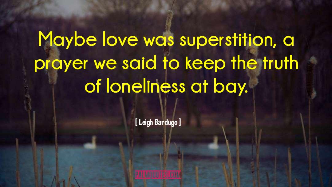 Maybe Love quotes by Leigh Bardugo