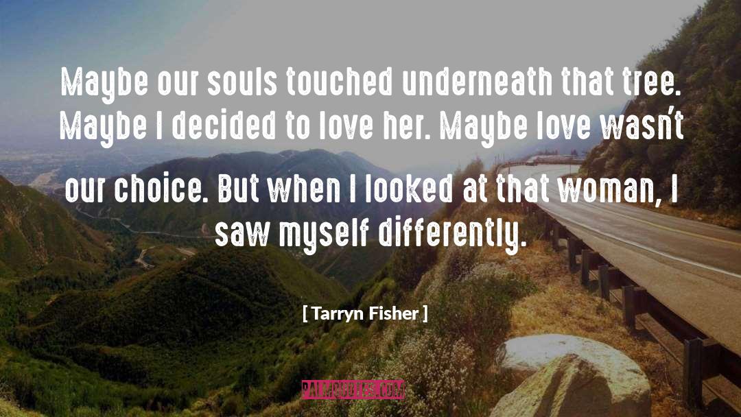 Maybe Love quotes by Tarryn Fisher