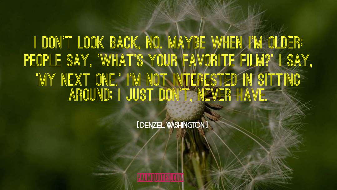 Maybe Next Time quotes by Denzel Washington