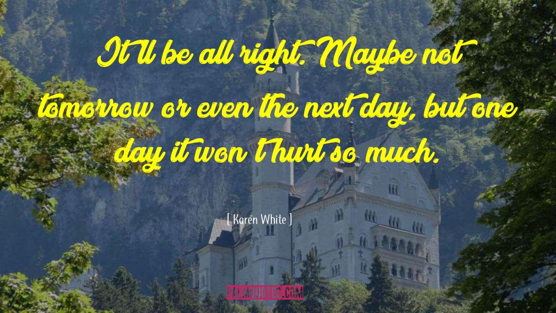 Maybe Next Time quotes by Karen White